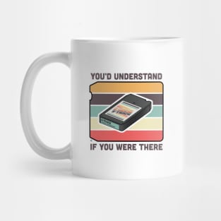 8-Track Tape - You'd Understand If You Were There Mug